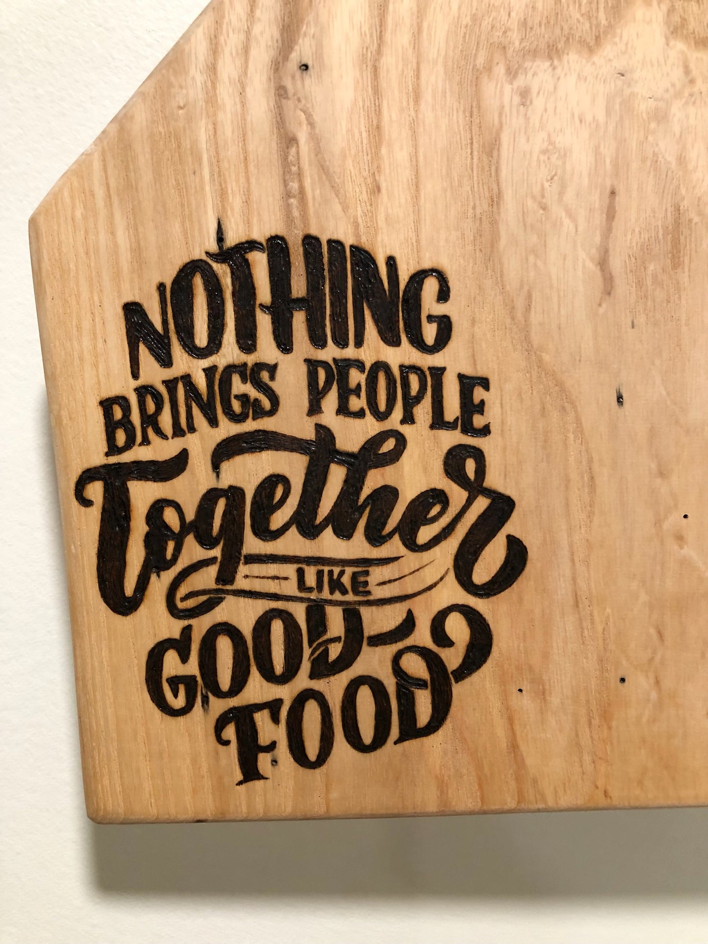 Live-edge kiln-dried Ashe "NOTHING BRINGS PEOPLE TOGETHER LIKE GOOD FOOD"